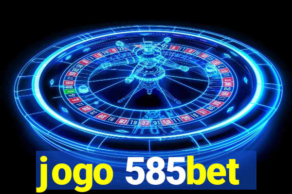 jogo 585bet